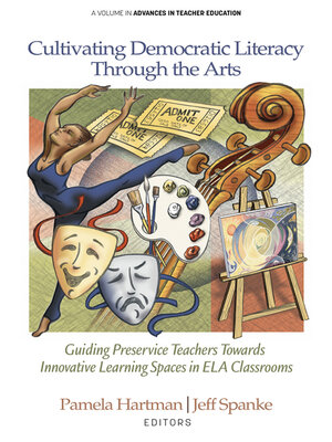 cover image of Cultivating Democratic Literacy Through the Arts